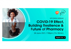 COVID-19 Effect, Building Resilience & Future of Pharmacy